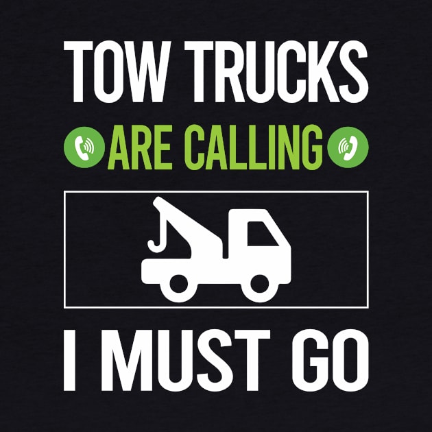 It Is Calling I Must Go Tow Truck Trucks by relativeshrimp